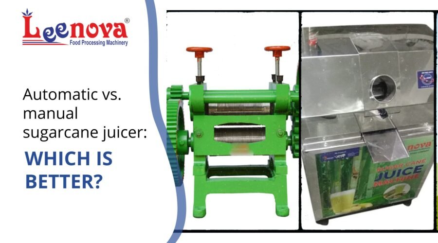 Automatic vs. Manual sugarcane juicer: Which is better?