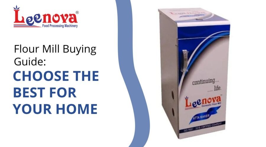 Flour Mill Buying Guide: Choose the Best for Your Home