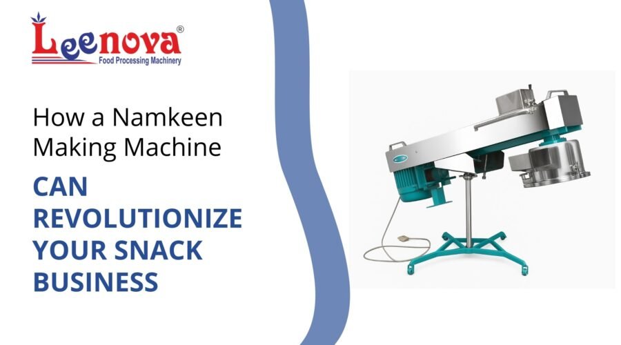 How a Namkeen Making Machine Can Revolutionize Your Snack Business
