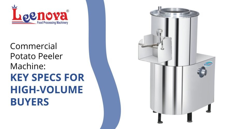Commercial Potato Peeler Machine: Key Specs for High-Volume Buyers
