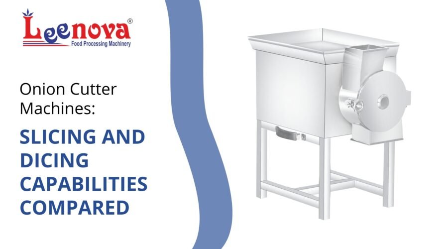 Onion Cutter Machines: Slicing and Dicing Capabilities Compared