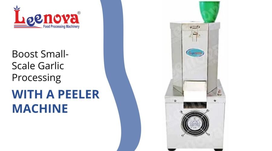 Boost Small-Scale Garlic Processing with a Peeler Machine