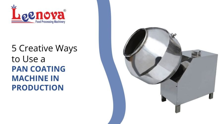 5 Creative Ways to Use a Pan Coating Machine in Production