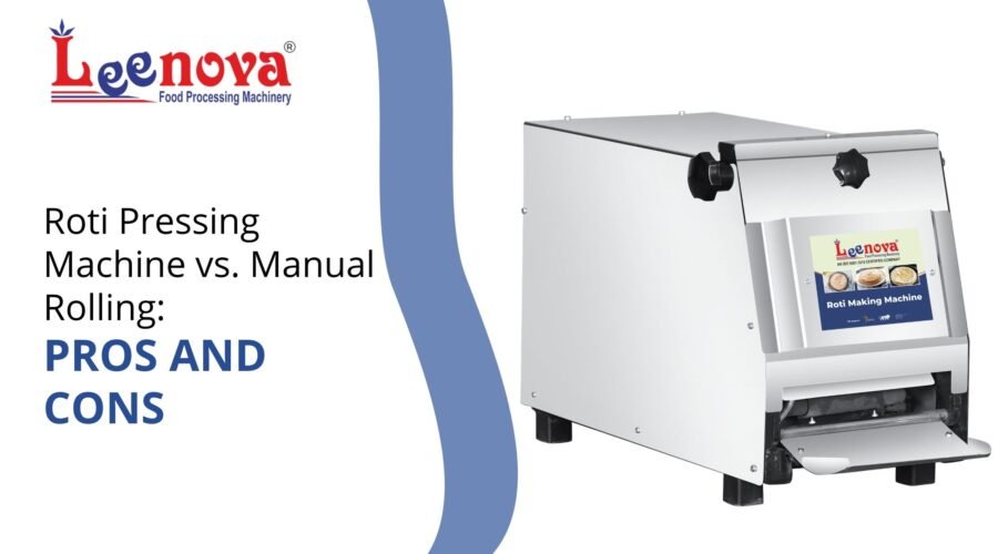 Roti Pressing Machine vs. Manual Rolling